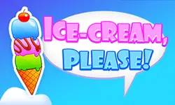 ICE CREAM, PLEASE!